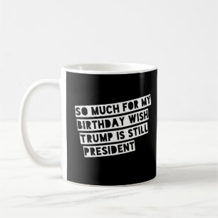 Anti-Trump Funny Political Humor Democrat Liberal Coffee Mug