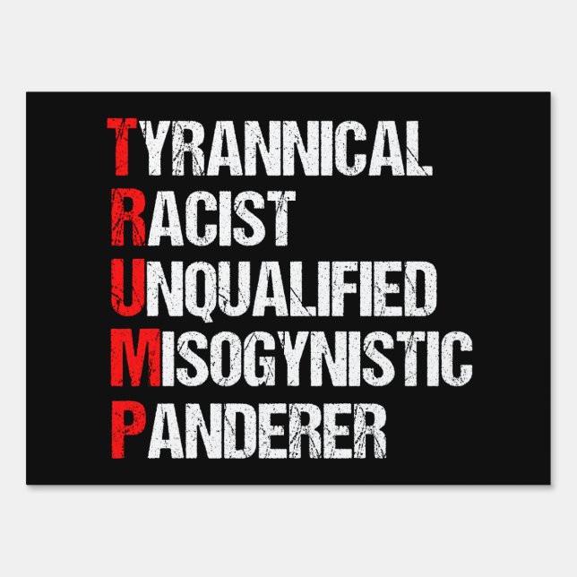 Anti Trump Funny Political Sign (Front)