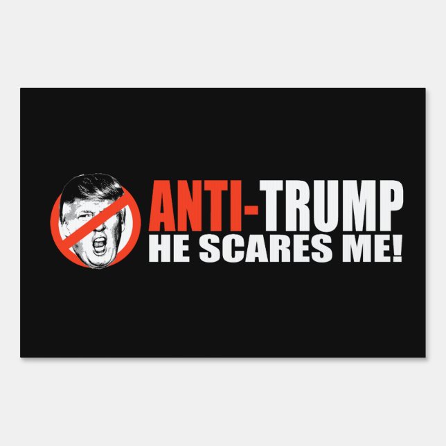 ANTI-TRUMP - He Scares Me - - .png Yard Sign (Front)
