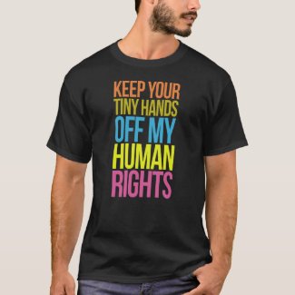 Anti Trump Human Rights Tiny Hands TShirt