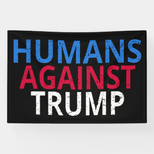 Anti-Trump - Humans Against Trump Banner