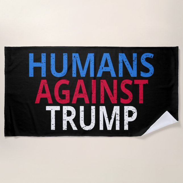 Anti-Trump - Humans Against Trump Beach Towel (Front)