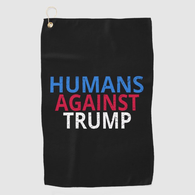 Anti-Trump - Humans Against Trump Golf Towel (Front)
