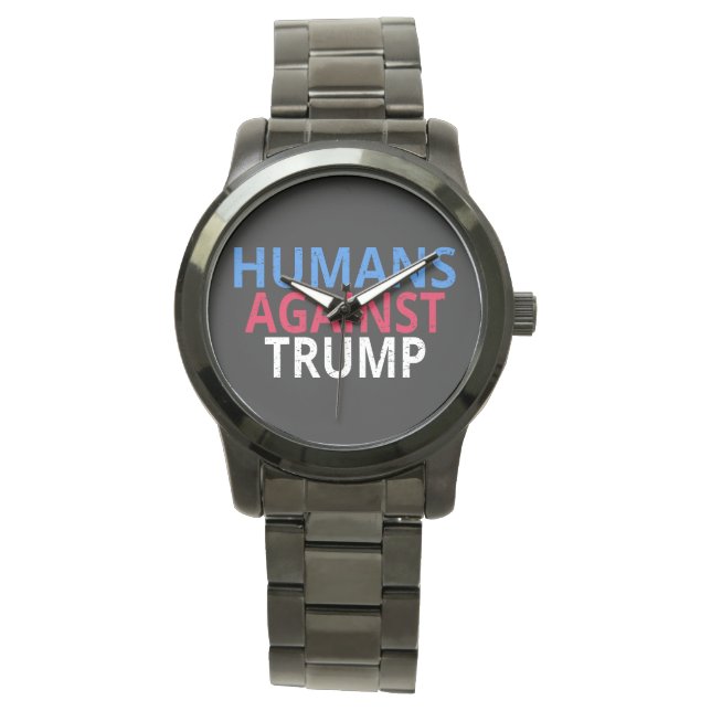 Anti-Trump - Humans Against Trump Watch (Front)