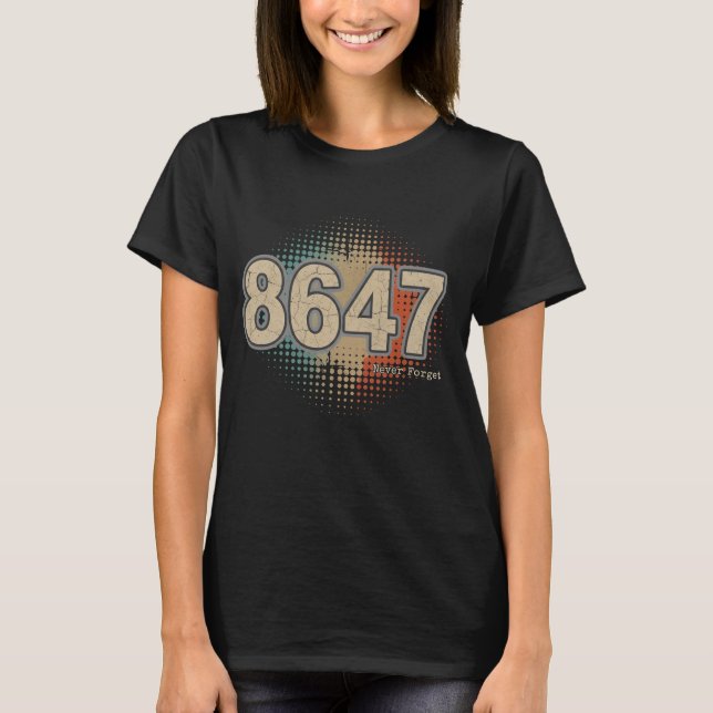 Anti Trump Impeach 47 8647 86 47 47th President US T-Shirt (Front)