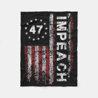 Anti Trump Impeach 47 Trump 47th President Us Flag Fleece Blanket