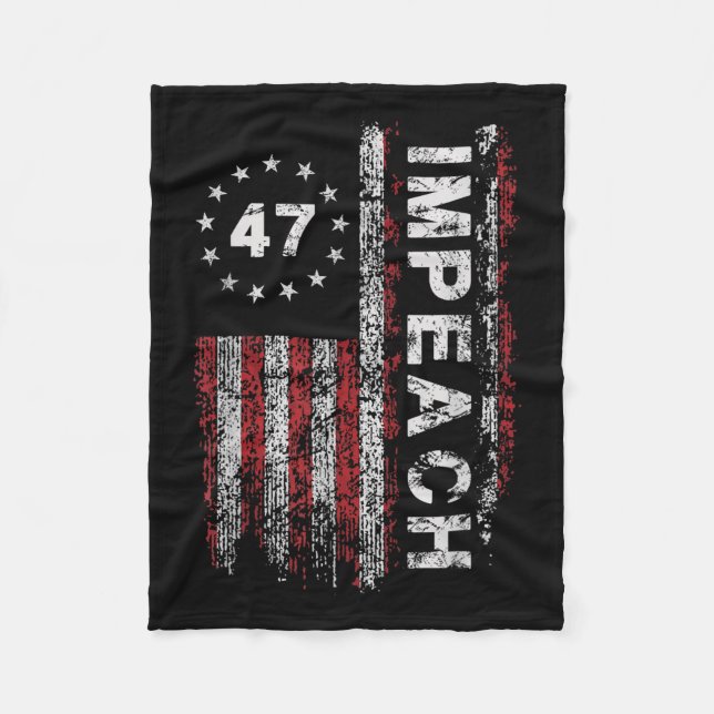 Anti Trump Impeach 47 Trump 47th President Us Flag Fleece Blanket (Front)