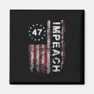 Anti Trump Impeach 47 Trump 47th President Us Flag Magnet
