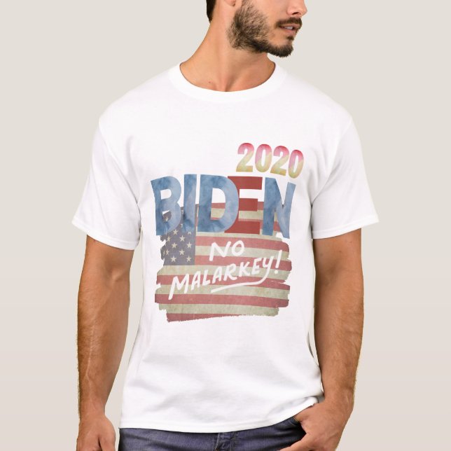 Anti Trump, Joe Biden 2020, No Malarkey T-Shirt (Front)