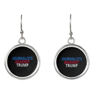 Anti-Trump - Journalists Against Trump Earrings