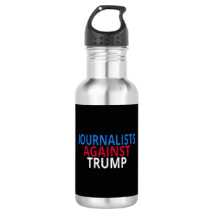 Anti-Trump - Journalists Against Trump Stainless Steel Water Bottle