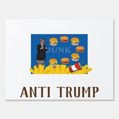Anti Trump  Junk Sign
