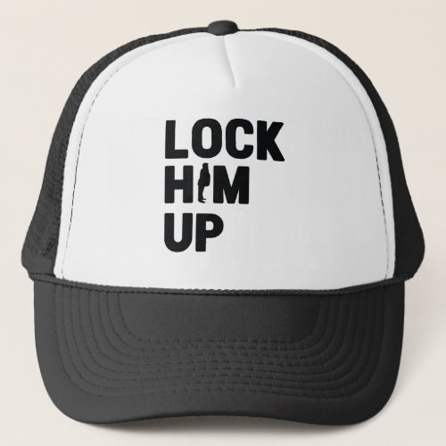 Anti Trump Lock Him Up Dump Donald Trump Trucker Hat