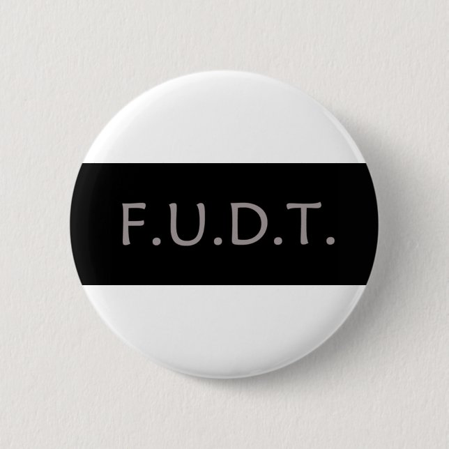 Anti-Trump Logo - F.U.D.T. - Button - Donald Trump (Front)
