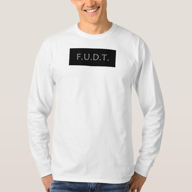 Anti-Trump Logo - F.U.D.T. - NO Donald Trump - T T-Shirt (Front)