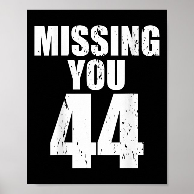 Anti Trump Missing You 44 Pro Obama Design  Poster (Front)