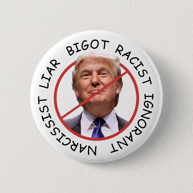 Anti Trump Narcissist Liar Ignorant Button (Front)
