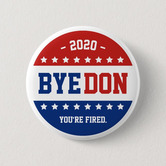 Anti-Trump Never Trump BYEDON 2020 Election Button (Front)