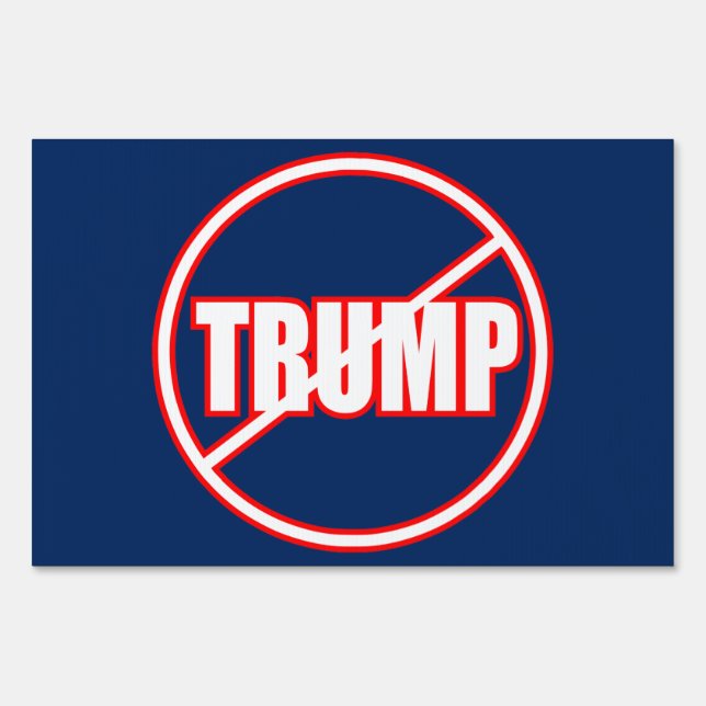 Anti Trump No Trump Custom Donald Trump Yard Sign (Front)