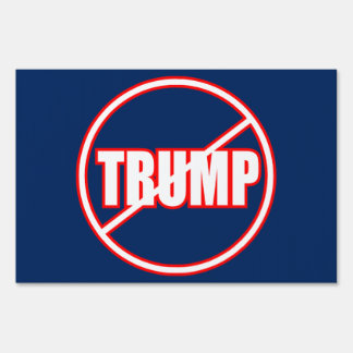 Anti Trump No Trump Custom Donald Trump Yard Sign
