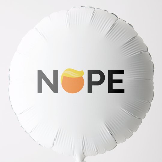 AntiTrump Nope Edition Balloon