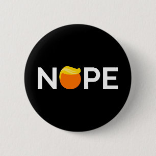 Anti-Trump - Nope Edition Button