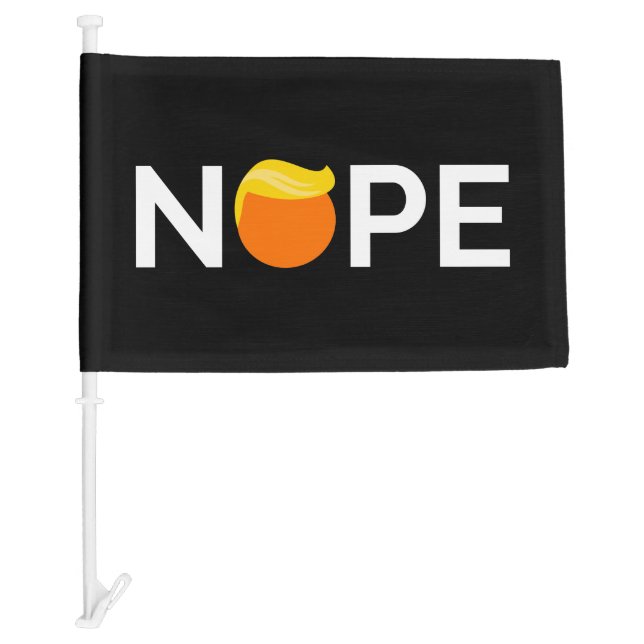 Anti-Trump - Nope Edition Car Flag (Front)