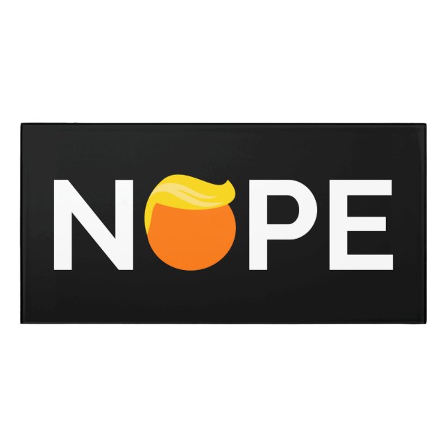 Anti-Trump - Nope Edition Door Sign (Classic Front)