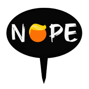 Anti-Trump - Nope Edition II Cake Topper