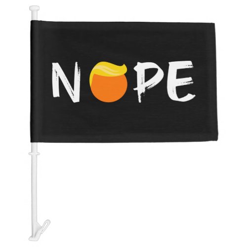 Anti_Trump _ Nope Edition II Car Flag