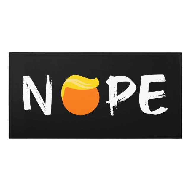 Anti-Trump - Nope Edition II Door Sign (Classic Front)