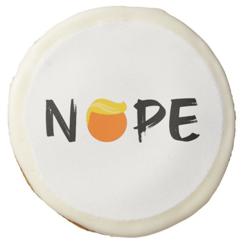 Anti_Trump _ Nope Edition II Sugar Cookie