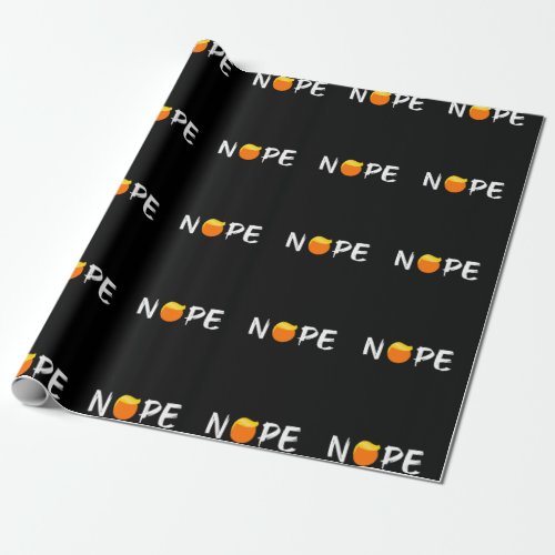 Anti_Trump _ Nope Edition II Wrapping Paper