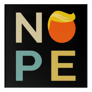 Anti-Trump - Nope Edition III Acrylic Print