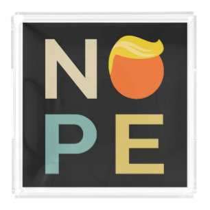 Anti-Trump - Nope Edition III Acrylic Tray