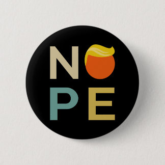 Anti-Trump - Nope Edition III Button