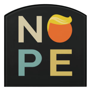 Anti-Trump - Nope Edition III Door Sign