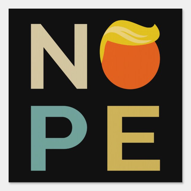 Anti-Trump - Nope Edition III Sign (Front)