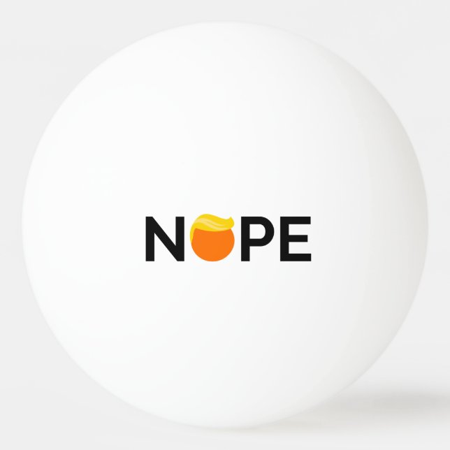 Anti-Trump - Nope Edition Ping Pong Ball (Front)
