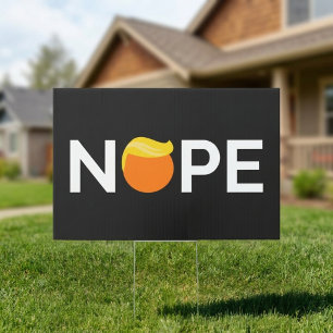 Anti-Trump - Nope Edition Sign