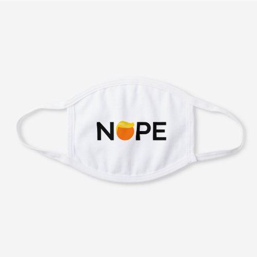 Anti_Trump _ Nope Edition White Cotton Face Mask