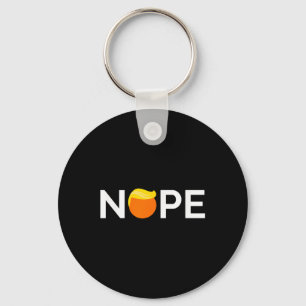 Anti-trump - Nope, Gift For People Against Trump  Keychain