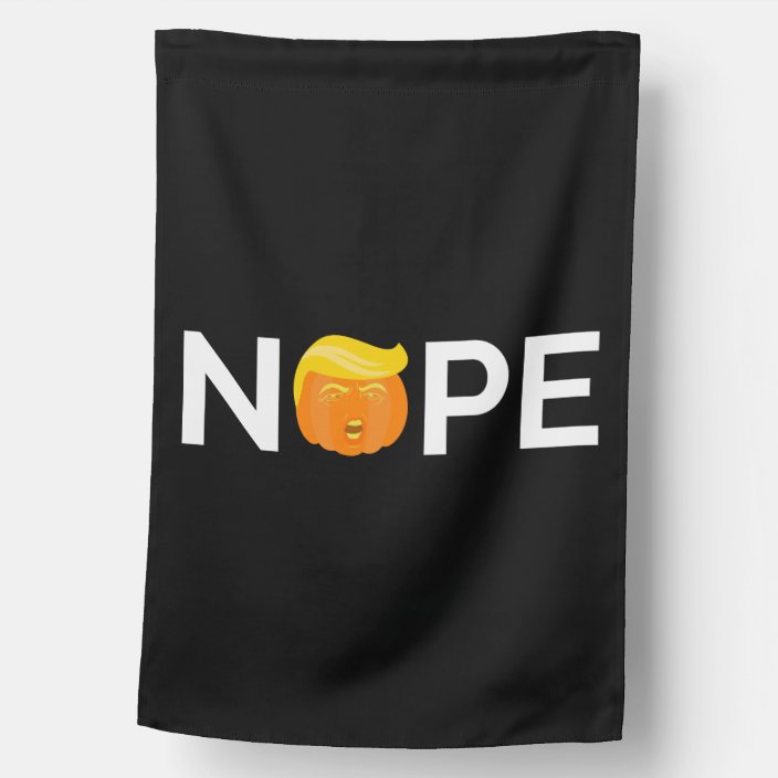 Anti-Trump - Nope Halloween Edition I House Flag | Zazzle.com