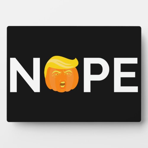 Anti_Trump _ Nope Halloween Edition I Plaque