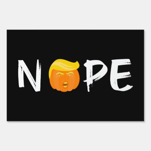 Anti_Trump _ Nope Halloween Edition II Sign