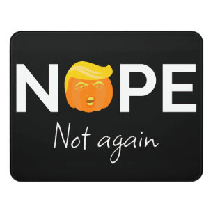 Anti-Trump - Nope, Not Again Halloween Edition I Door Sign
