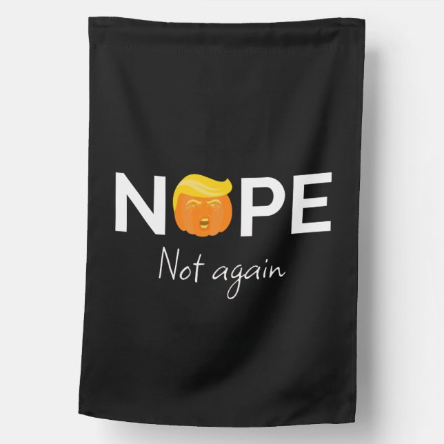 Anti-Trump - Nope, Not Again Halloween Edition I House Flag (Front)