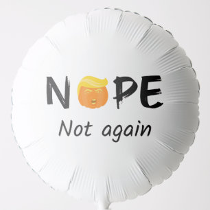 Anti-Trump - Nope, Not Again Halloween Edition II Balloon