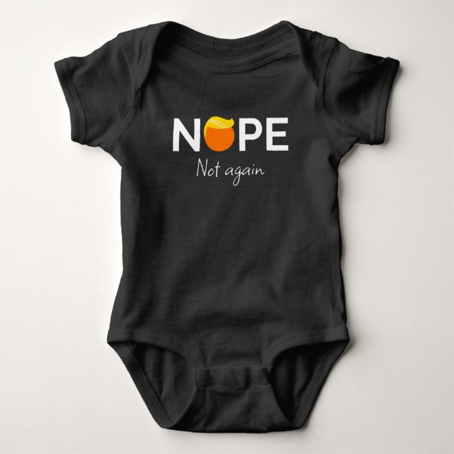Anti-Trump - Nope, Not Again I Baby Bodysuit (Front)