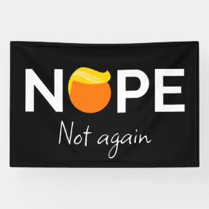 Anti-Trump - Nope, Not Again I Banner